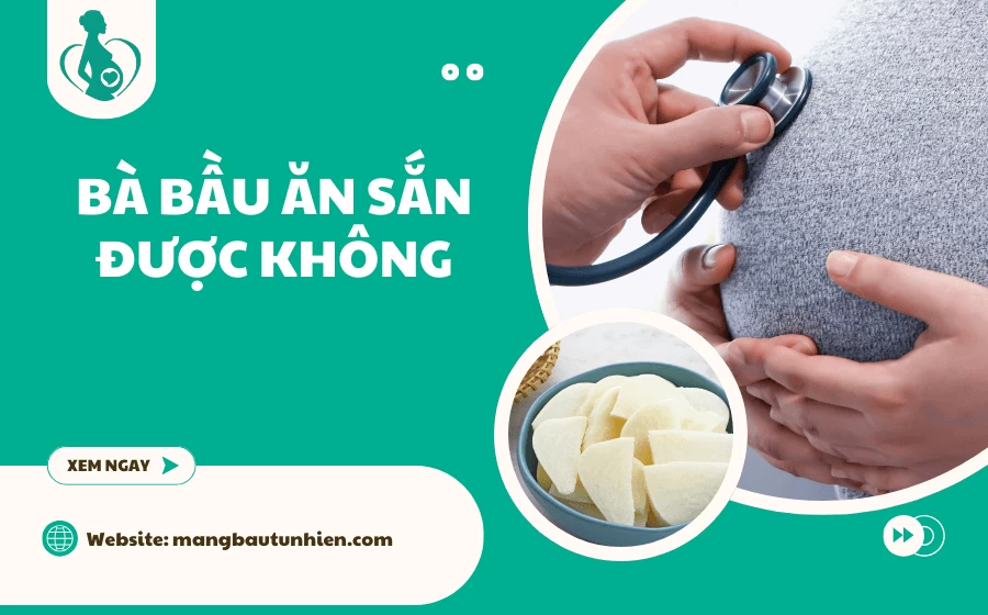 Bà bầu ăn sắn được không? Lợi ích và lưu ý cần biết