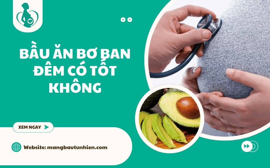 Bầu ăn bơ ban đêm có tốt không