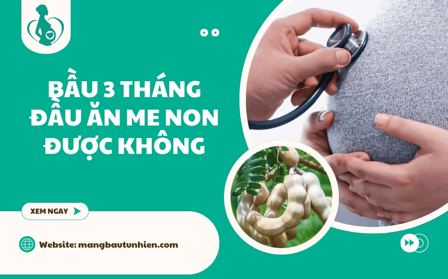 Bầu 3 tháng đầu ăn me non được không